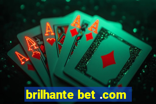 brilhante bet .com